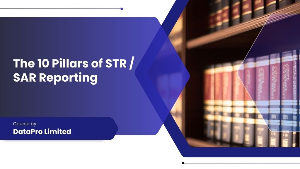 The 10 Pillars of STR / SAR Reporting